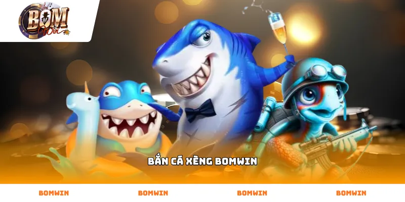 Trải nghiệm sảnh bắn cá xèng bomwin đồ họa 3D giao diện cực kỳ sống động
