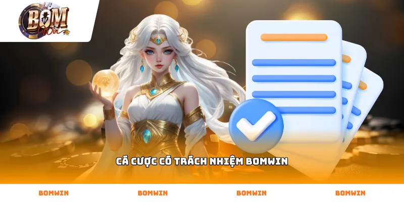 Nguyên tắc tham gia cá cược có trách nhiệm bomwin để đảm bảo an toàn