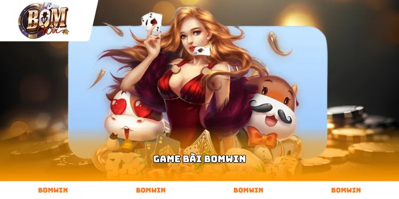 Bàn cược trực tuyến chuyên nghiệp tại sảnh Game Bài BOMWIN