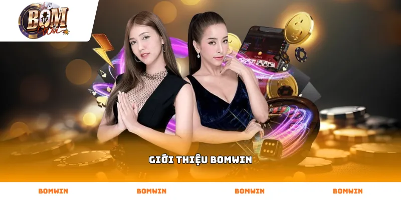 Thông tin giới thiệu bomwin cổng game cá cược trực tuyến uy tín