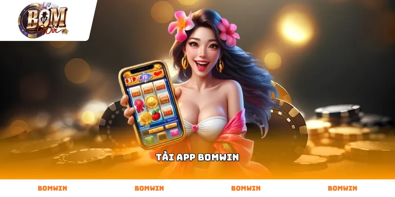 Thao tác cài đặt an toàn khi tải app BOMWIN cho điện thoại